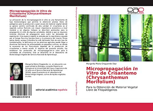 Micropropagación In Vitro de Crisantemo (Chrysanthemun Morifolium): Para la Obtención de Material Vegetal Libre de Fitopatógenos