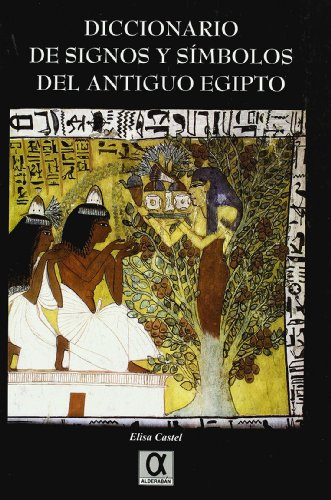Diccionario de signos y símbolos del antiguo Egipto (SIN COLECCION)