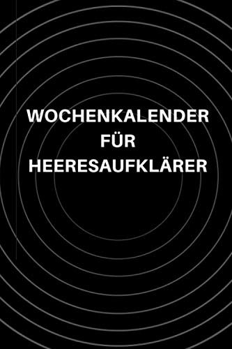 Wochenkalender für Heeresaufklärer: A5 Wochenkalender für Soldaten, Geschenk zum Jahrestag, Valentinstag, Hochzeitstag oder Weihnachten