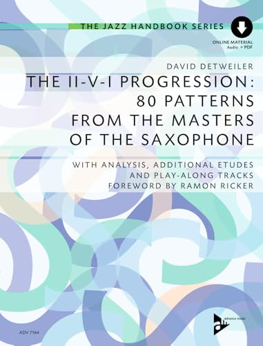The II-V-I Progression: 80 Patterns from the Masters of the Saxophone: With Analysis, Additional Etudes and Play-Along Tracks. saxophone in Bb and Eb. Méthode.
