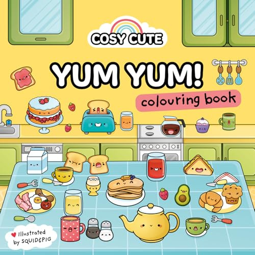 Cosy Cute Yum Yum: A deliciously cozy coloring book for tweens, teens and adults to relax with! For fans of Coco Wyo and TikTok colouring