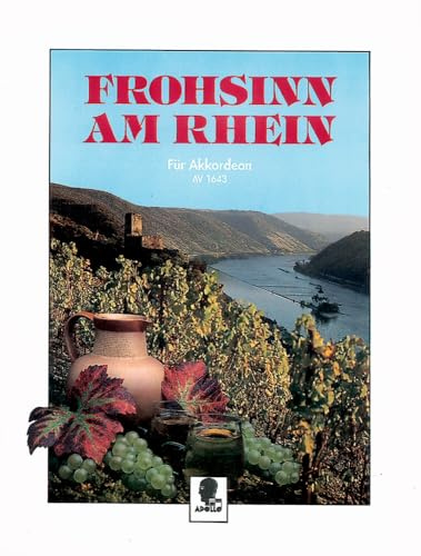 Frohsinn am Rhein: Die beliebtesten Rheinlieder. Akkordeon ab 24 Bässe.