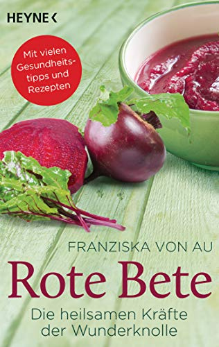 Rote Bete: Die heilsamen Kräfte der Wunderknolle