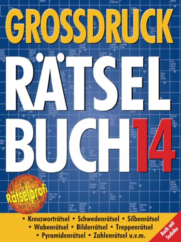Großdruck Rätselbuch 14: Extragroße Schrift, Bunte Mischung Rätselarten, Gehirntraining & Senioren-Freundlich