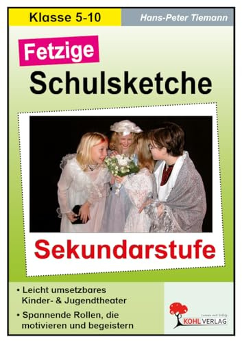 Neue fetzige Schulsketche Sekundarstufe Theater Klasse 5 6 7 8 9 10 | 12 Sketche Hans-Peter Tiemann Jugendtheater Schulbühne Aufführung Schulfest ... Leicht umsetzbares Kinder- und Jugendtheater