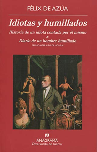 Idiotas y humillados: Historia de un idiota contada por él mismo & Diario de un hombre humillado: 16 (Otra vuelta de tuerca)