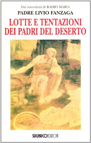 Lotte e tentazioni dei Padri del deserto