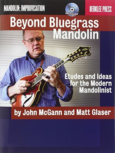 John McGann/Matt Glaser: Beyond Bluegrass Mandolin - Etudes & Ideas for the Modern Mandolinist (Paperback) - Common