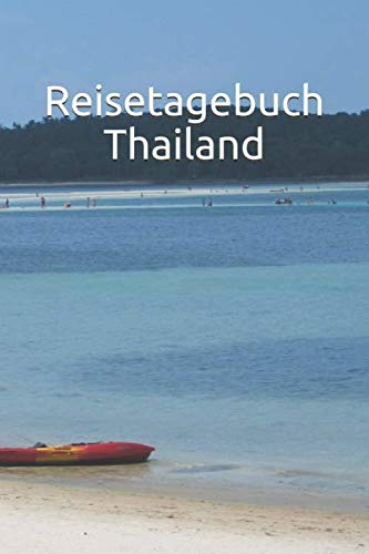 Reisetagebuch Thailand zum selberschreiben: |Din A5 Taschenbuch, liniert mit persönlichem Register| Für viel Abwechslung, spannenden Aufgaben, ... | Gestalte deinen individuellen Reiseführer