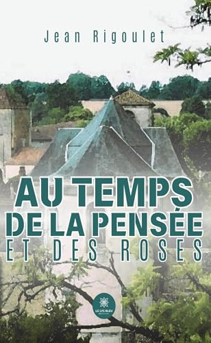 Au temps de la pensée et des roses