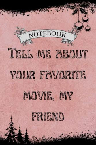 Tell Me About Your Favorite Movie, My Friend: An Interactive NoteBook For Movie Lovers, Gift For Friends, Share Your Favorite Movie With Your Friends