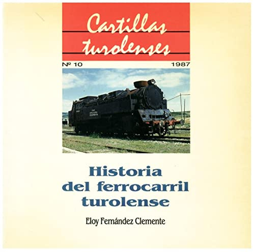 HISTORIA DEL FERROCARRIL TUROLENSE