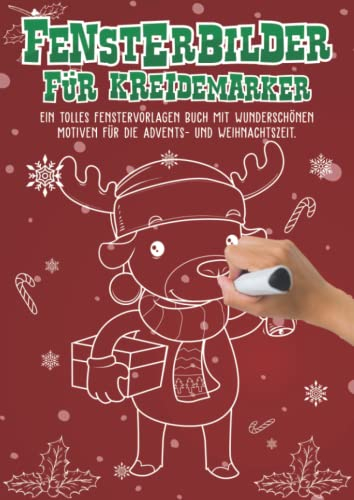 Fensterbilder für Kreidemarker Weihnachten Advent und Winter XL: Fenstervorlagen für Kinder und Erwachsene - Festlich Kreative Fensterdeko zum Bemalen mit dem abwischbaren Kreidestift!