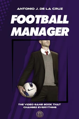 FOOTBALL MANAGER: The video game book that changed everything