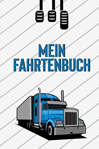 Mein Fahrtenbuch: Fahrtenbuch führen Buchhaltung LKW Fahrer, Geschenk für Freunde, Vater, Kollege, Mitarbeiter