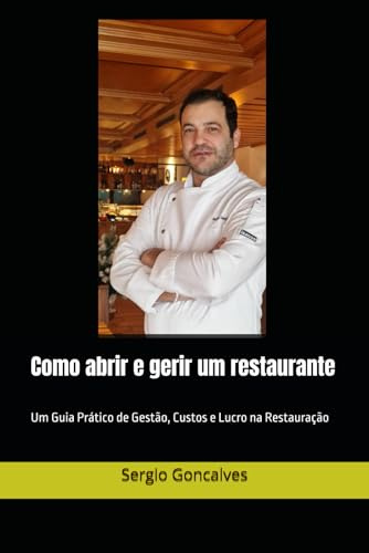 Como abrir e gerir um restaurante: Um Guia Prático de Gestão, Custos e Lucro na Restauração