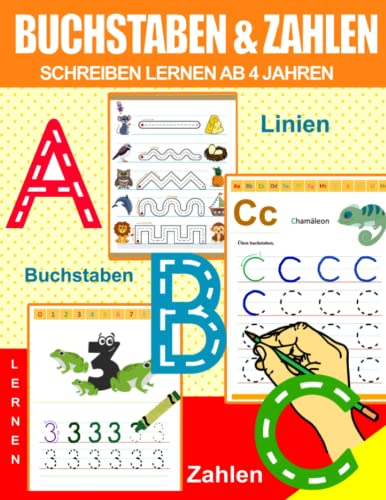 Buchstaben Und Zahlen Schreiben Lernen Ab 4 Jahren: Vorschulhefte für Kleinkinder, Kinder im Vorschulalter und Kindergarten. Lernen Sie mit ... Freude Schwungübungen, Zahlen und Buchstaben