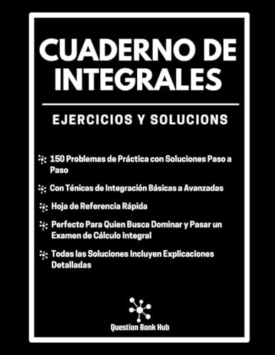 Cuaderno de Integrales: Ejercicios y Soluciones (Mathematics)