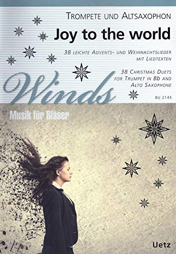 Joy to the world, 38 Advents- und Weihnachtslieder mit Liedtexten für Trompete in B und Altsaxophon in Es