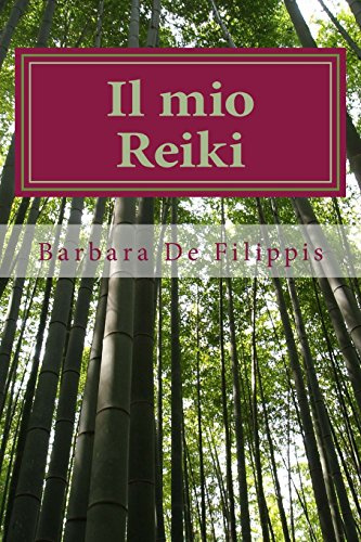 Il mio Reiki: La vita è solo un viaggio alla scoperta dell'amore