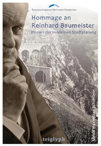 Hommage an Reinhard Baumeister: Pionier der modernen Stadtplanung (Reinhard-Baumeister-Reihe)
