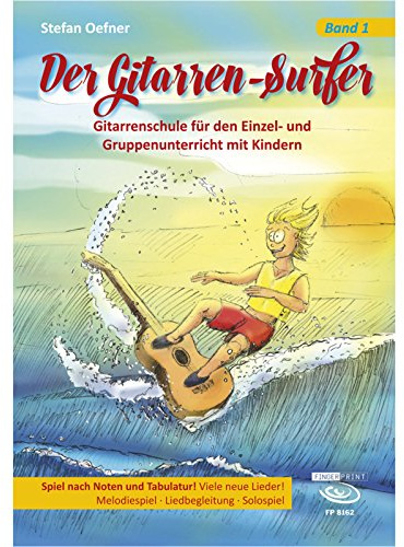 Der Gitarren-Surfer: Gitarrenschule für den Einzel- und Gruppenunterricht mit Kindern. Band 1