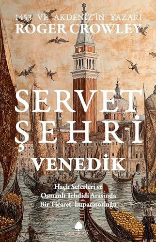 Servet Şehri Venedik: Haçlı Seferleri ve Osmanlı Tehdidi Arasında Bir Ticaret İmparatorluğu