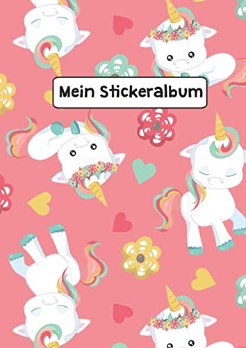 Mein Stickeralbum: Stickeralbum Blanko Stickerbuch Leer zum sammeln Einhorn und Blume DIN A4 35 Seiten