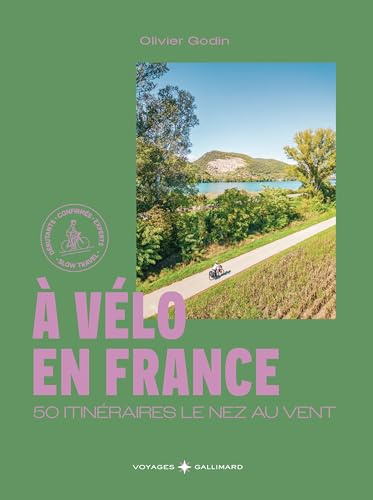 À vélo en France: 50 itinéraires le nez au vent