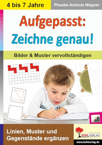Aufgepasst: Zeichne genau! Feinmotorik Wahrnehmung Konzentration Vorschule Grundschule Förderschule Klasse 1 2 | Muster Geometrie räumliches Denken ... 4 Jahre: Bilder und Muster vervollständigen