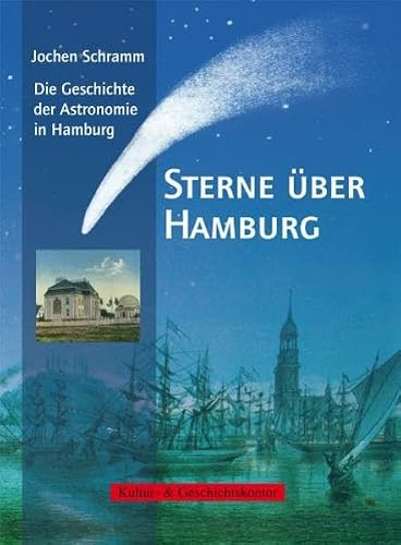 Sterne über Hamburg: Die Geschichte der Astronomie in Hamburg