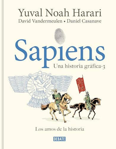 Sapiens. Una historia gráfica 3 - Los amos de la historia: .