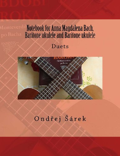 Notebook for Anna Magdalena Bach, Baritone ukulele and Baritone ukulele: Duets
