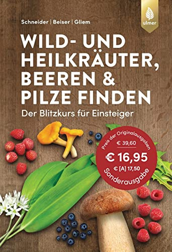 Wild- und Heilkräuter, Beeren und Pilze finden: Der Blitzkurs für Einsteiger (Finden-Reihe)