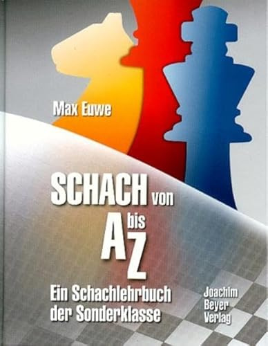 Schach von A bis Z: Vollständige Anleitung zum Schachspiel