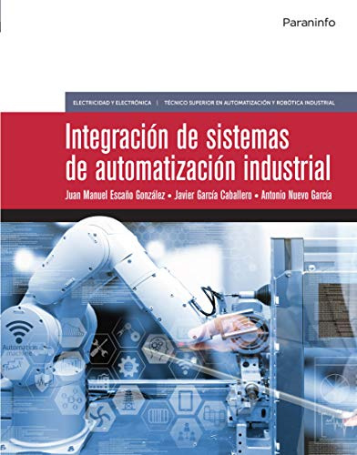Integración de sistemas de automatización industrial (Electricidad y Electrónica)
