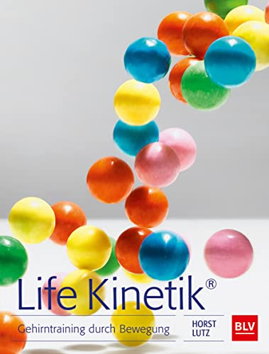 Life Kinetik®: Gehirntraining durch Bewegung | Koordination fördern, mehr Konzentration und geistige Leistungsfähigkeit im Alltag. Einfache Übungen für zu Hause, Beruf und Sport