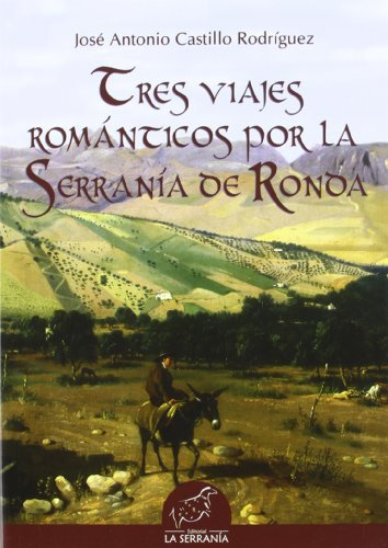 Tres Viajes Románticos por la Serranía de Ronda (Alforja)