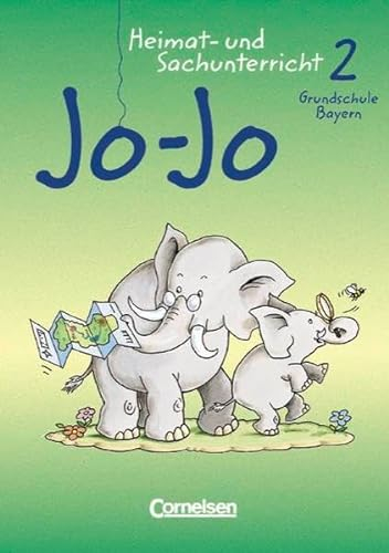 Jo-Jo Heimat- und Sachunterricht - Grundschule Bayern - Bisherige Ausgabe: Jo-Jo, Heimat- und Sachunterricht, Grundschule Bayern, 2. Jahrgangsstufe