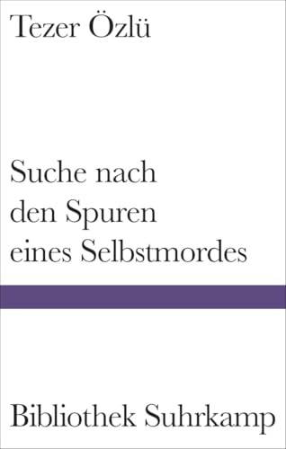 Suche nach den Spuren eines Selbstmordes (Bibliothek Suhrkamp)