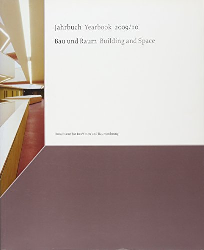 Jahrbuch Bau und Raum 2009/10: Yearbook Building and Space 2009/10: Hrsg.: Bundesamt für Bauwesen und Raumordnung. Dtsch.-Engl.