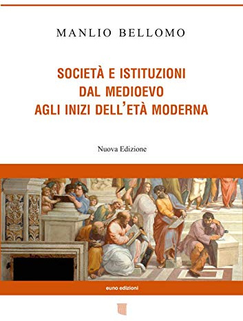Società e istituzioni dal Medioevo agli inizi dell'età moderna