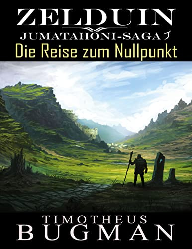Zelduin - Die Reise zum Nullpunkt: Jumatahoni-Saga 1