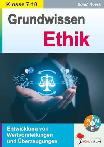 Grundwissen Ethik Klasse 7 8 9 10 Sekundarstufe Differenzierung Niveaustufen | Weltreligionen Menschenrechte Moral Werte Judentum Christentum Islam ... und Überzeugungen im 6.-9. Schuljahr