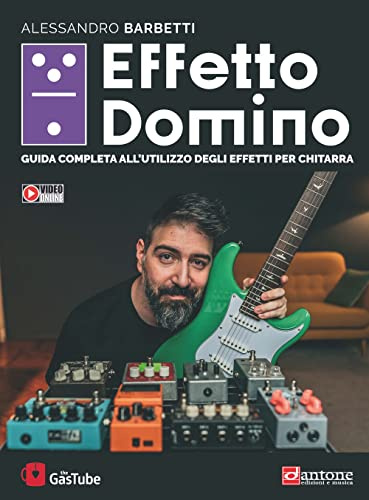 Effetto domino. Guida completa all'utilizzo degli effetti per chitarra. Con Video