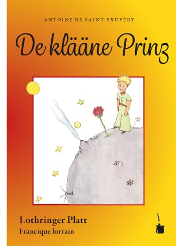 De klääne Prinz: Der kleine Prinz - Lothringer Platt