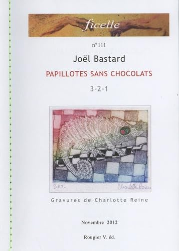 PAPILLOTES SANS CHOCOLATS - ficelle n°111- Joël Bastard - gravures Charlotte Reine