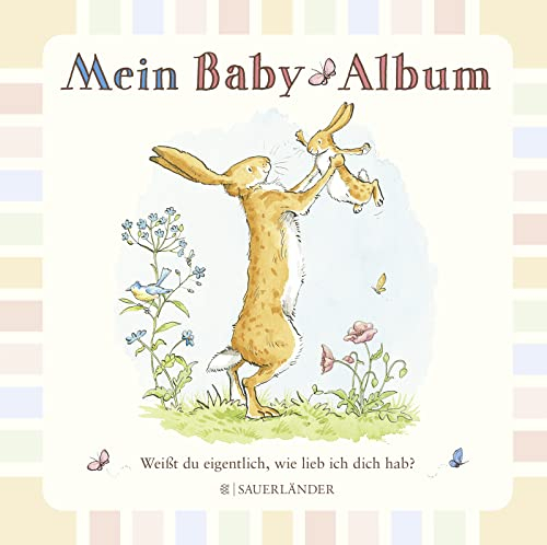 Weißt du eigentlich, wie lieb ich dich hab? Mein Baby-Album: Erinnerungsbuch, Eintragbuch, Baby-Tagebuch zum Selbstgestalten │ Zur Babyparty, Geburt oder Taufe