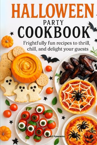 Halloween Party Cookbook: Frightfully Fun Recipes to Thrill and Chill Your Guests with Tasty Appetizers, Creepy Cocktails, and Haunted Desserts (Seasonal Cookbooks)
