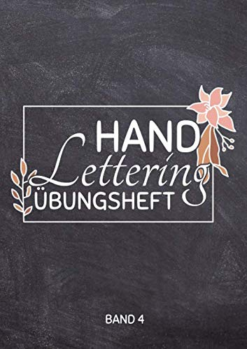Handlettering Übungsheft: Kalligraphie und Hand-Lettering Übungsheft mit 10 Alphabeten - Übungsbuch und Vorlagenbuch für Anfänger